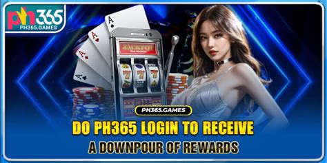 ph365 log in to receive 1999 p|PH365: Play to Claim ₱200 Rewards Bonus Now!.